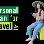 Personal Loans for Travel: Funding Your Adventures without Breaking the Bank